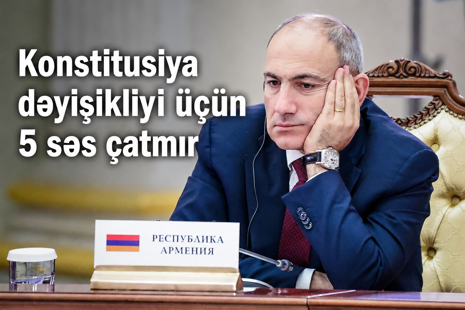 Paşinyanın qələbəsi və YENİ MƏRHƏLƏ: Konstitusiya üçün KRİTİK 5 SƏS