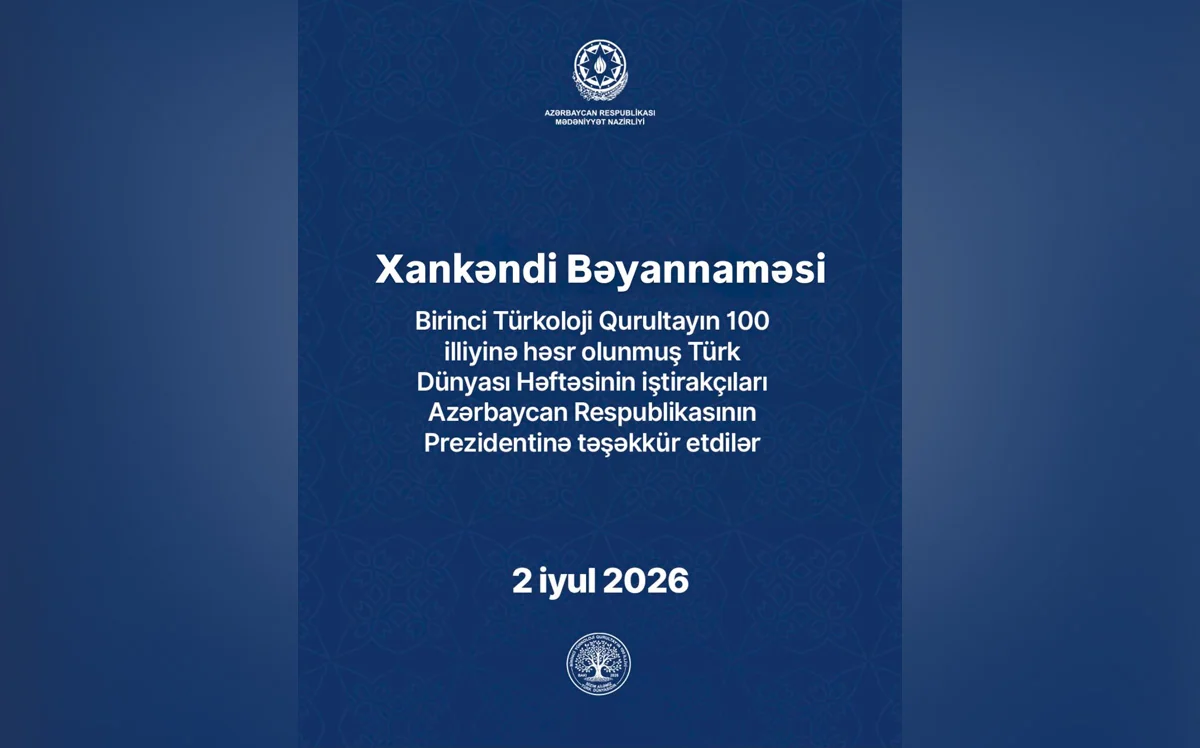 "Türk Dünyası Həftəsi"nin iştirakçıları qəbul etdikləri Xankəndi Bəyannaməsində İlham Əliyevə təşəkkür ediblər