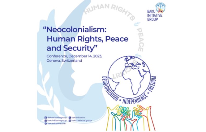 International conference on neocolonialism to kick off in Geneva under organization of Baku Initiative Group