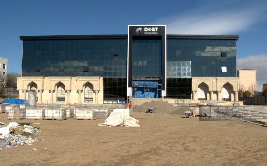 Naxçıvanda DOST Mərkəzinin inşası yekunlaşdırılır
